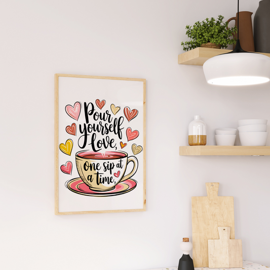 ☕ Pour Yourself Love – Motivationsposter mit Spruch & Teetasse